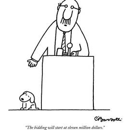 The Bidding Will Start At Eleven Million Dollars by Charles Barsotti